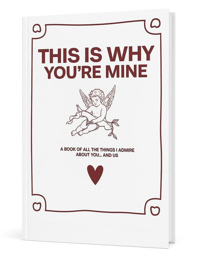 This Is Why You're Mine